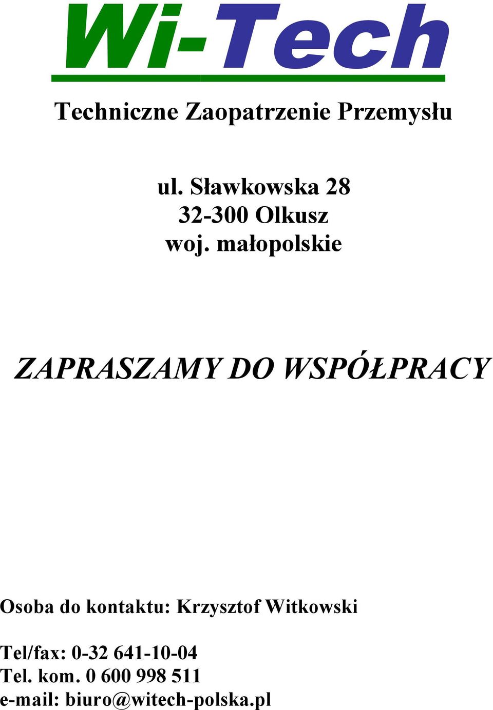 małopolskie ZAPRASZAMY DO WSPÓŁPRACY Osoba do kontaktu: