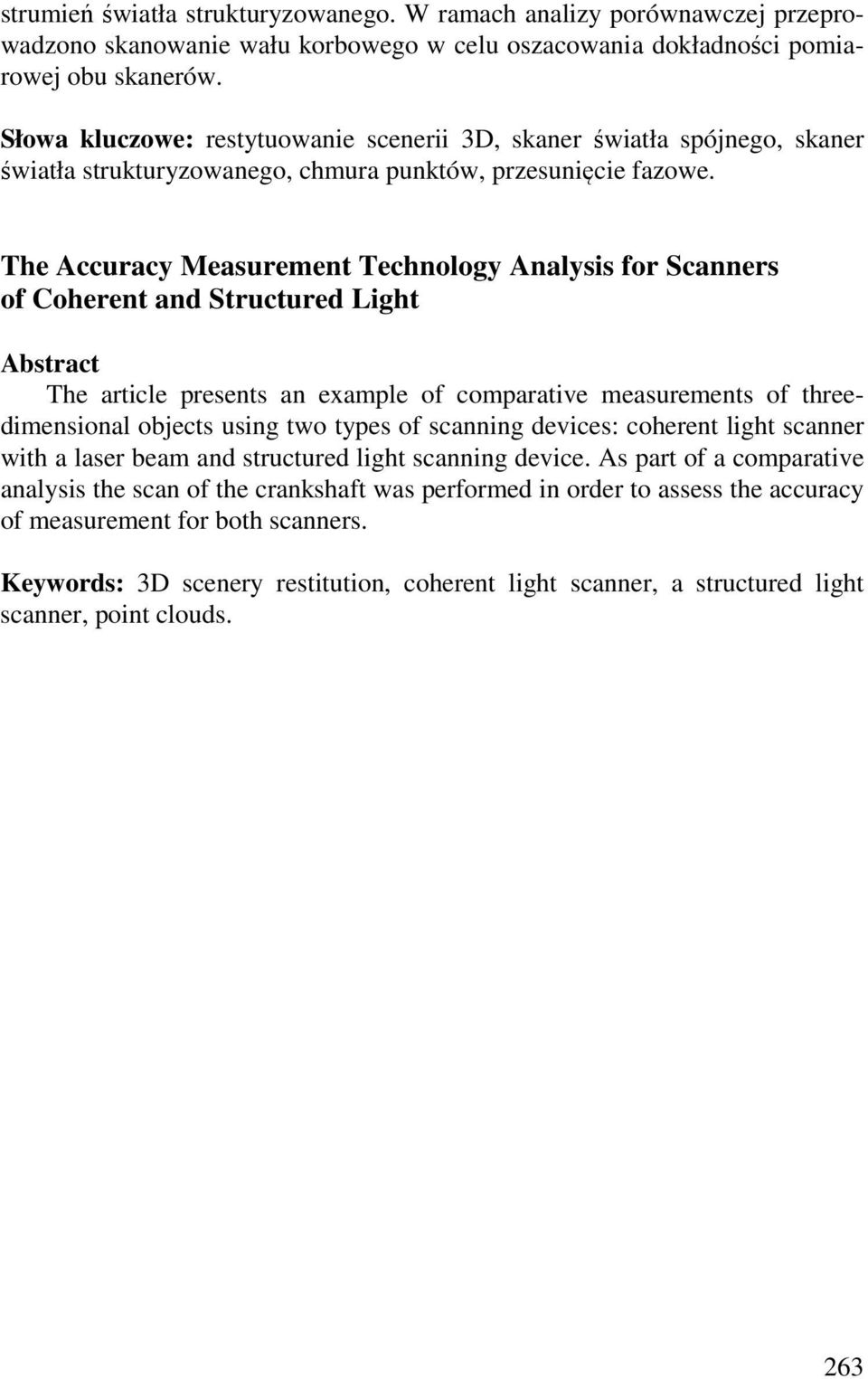The Accuracy Measurement Technology Analysis for Scanners of Coherent and Structured Light Abstract The article presents an example of comparative measurements of threedimensional objects using two