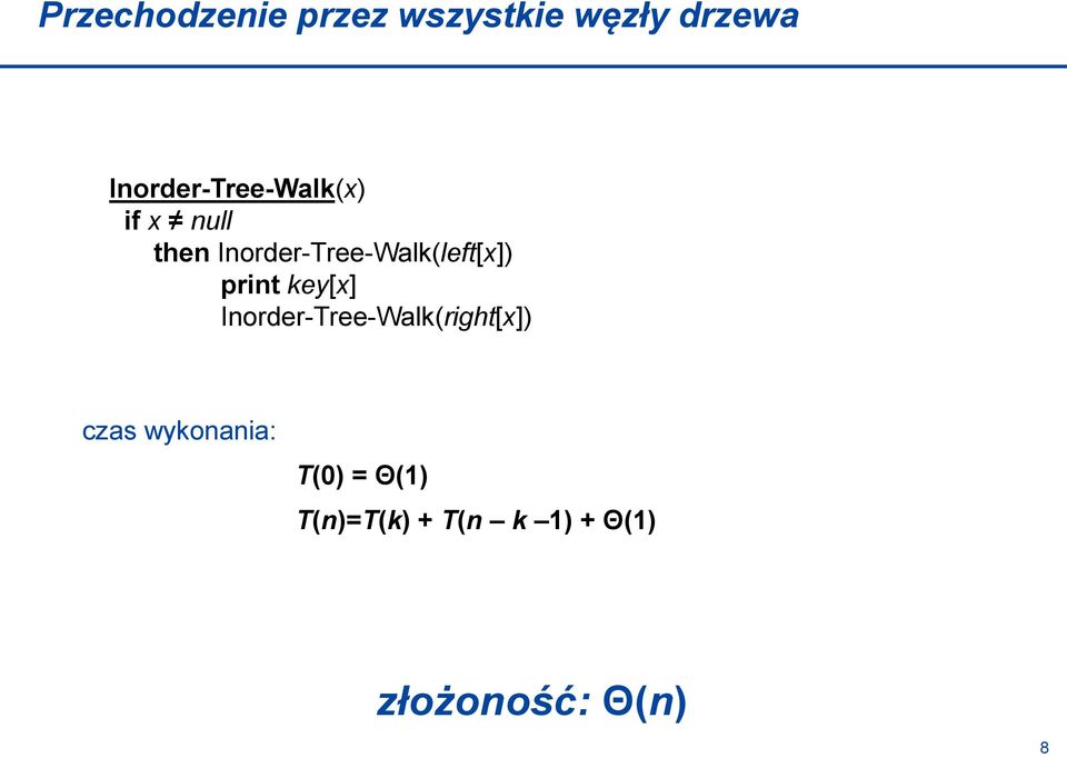 Inorder-Tree-Walk(left[x]) print key[x]