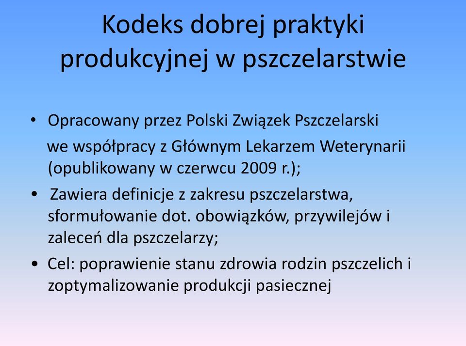 ); Zawiera definicje z zakresu pszczelarstwa, sformułowanie dot.