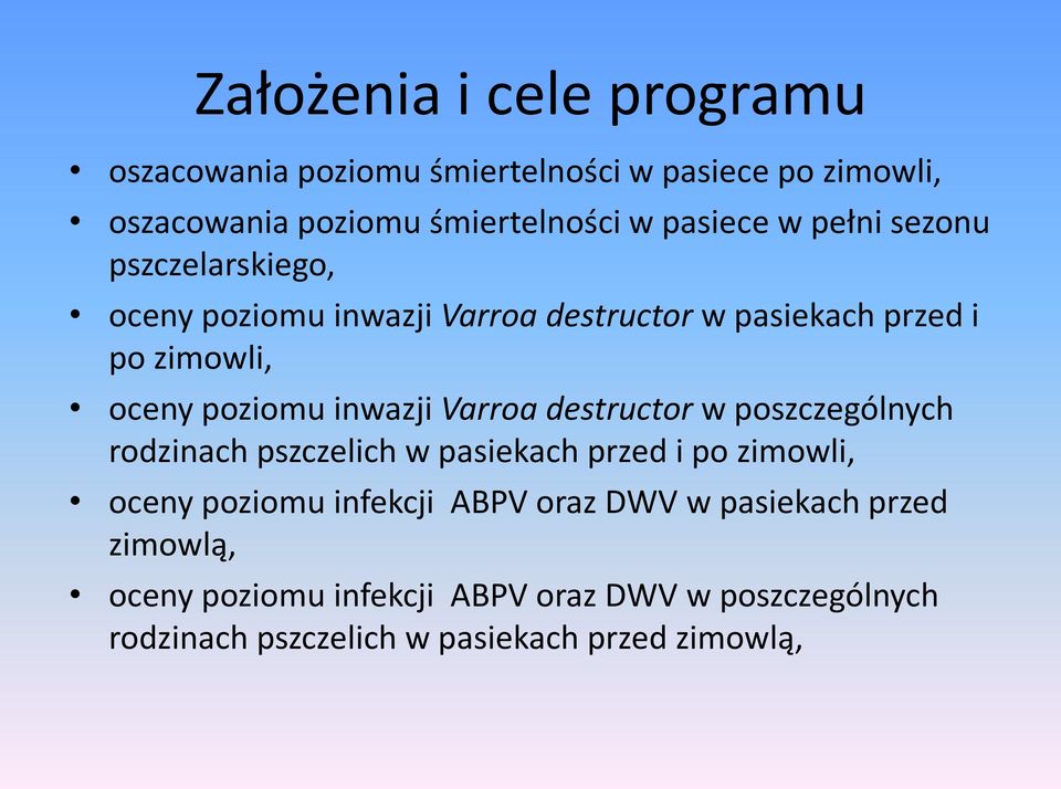 Varroa destructor w poszczególnych rodzinach pszczelich w pasiekach przed i po zimowli, oceny poziomu infekcji ABPV oraz DWV w