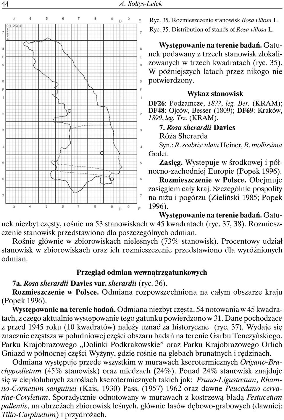 (KRAM); DF48: Ojców, Besser (1809); DF69: Kraków, 1899, leg. Trz. (KRAM). 7. Rosa sherardii Davies Róża Sherarda Syn.: R. scabrisculata Heiner, R. mollissima Godet. Zasięg.