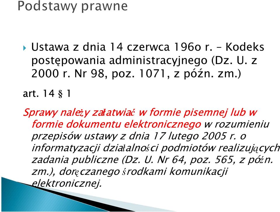 14 1 Sprawy należy załatwia atwiać w formie pisemnej lub w formie dokumentu elektronicznego w rozumieniu