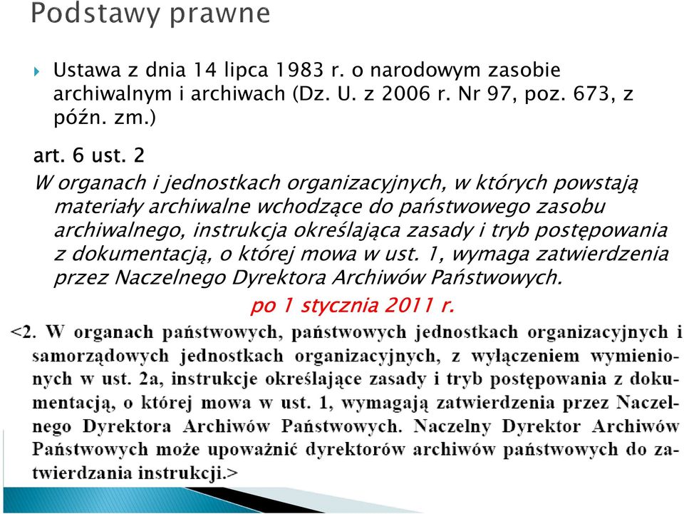 2 W organach i jednostkach organizacyjnych, w których powstają materiały archiwalne wchodzące do państwowego