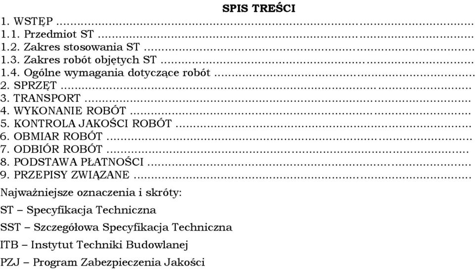 OBMIAR ROBÓT... 7. ODBIÓR ROBÓT... 8. PODSTAWA PŁATNOŚCI... 9. PRZEPISY ZWIĄZANE.