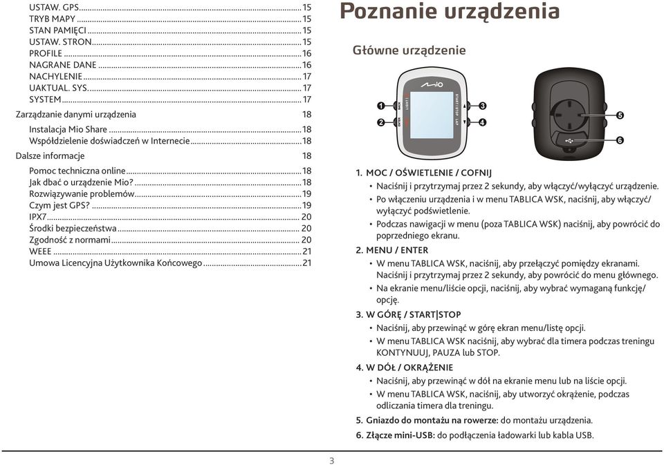 .. 0 Zgodność z normmi... 0 WEEE... Umow Licencyjn Użytkownik Końcowego... Poznnie urządzeni Główne urządzenie 4.