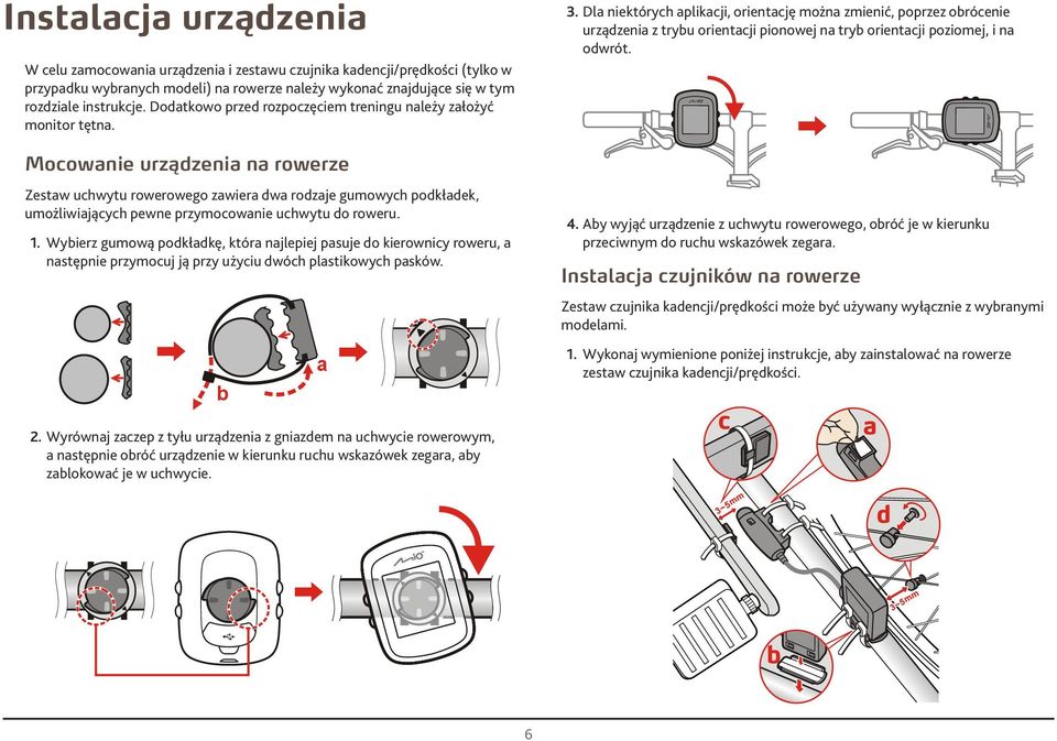 Mocownie urządzeni n rowerze Zestw uchwytu rowerowego zwier dw rodzje gumowych podkłdek, umożliwijących pewne przymocownie uchwytu do roweru.