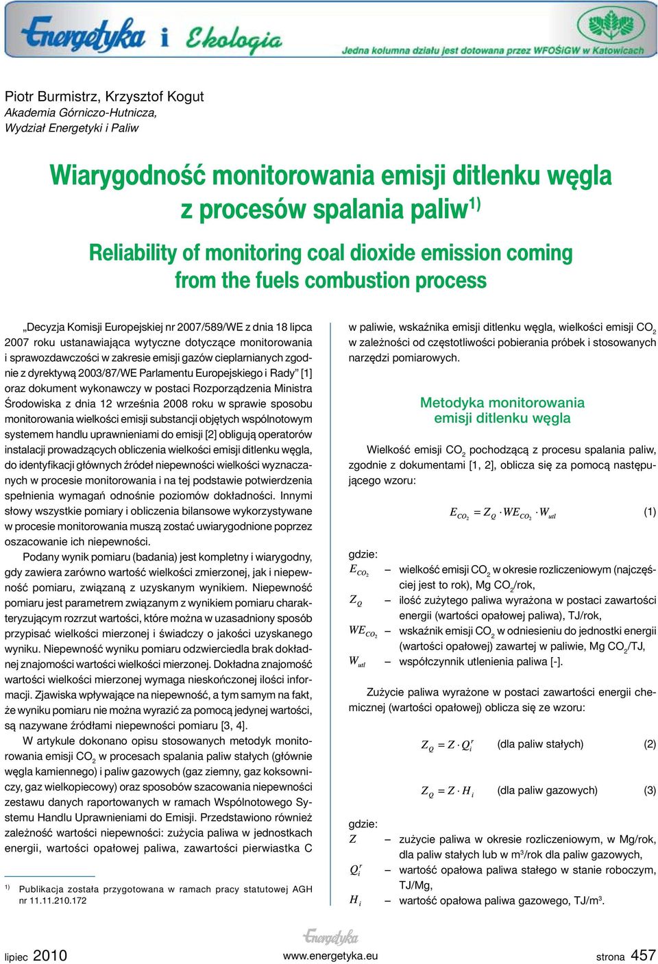 zakresie emisji gazów cieplarnianych zgodnie z dyrektywą 2003/87/WE Parlamentu Europejskiego i Rady [1] oraz dokument wykonawczy w postaci Rozporządzenia Ministra Środowiska z dnia 12 września 2008