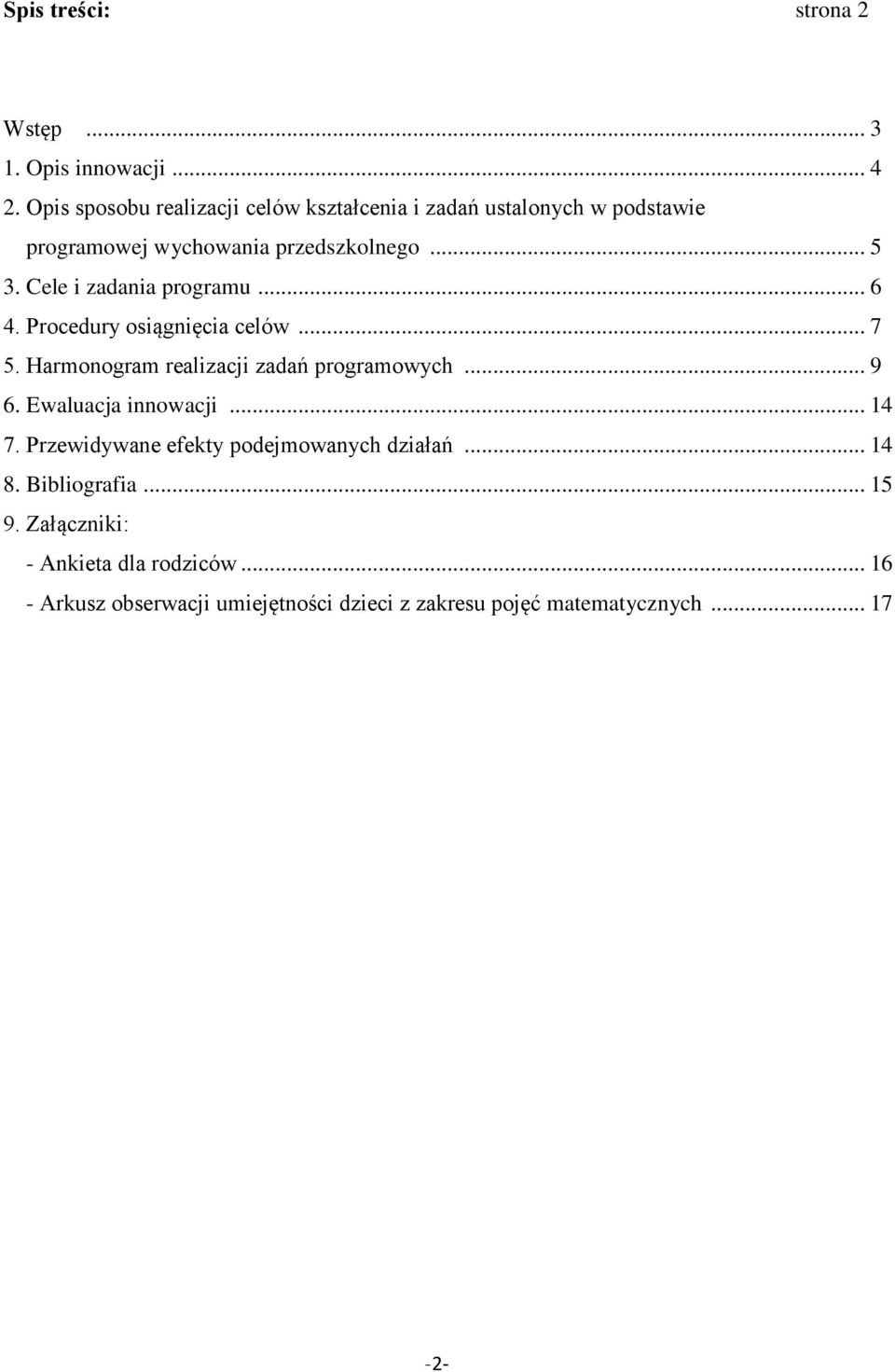 Cele i zadania programu... 6 4. Procedury osiągnięcia celów... 7 5. Harmonogram realizacji zadań programowych... 9 6.