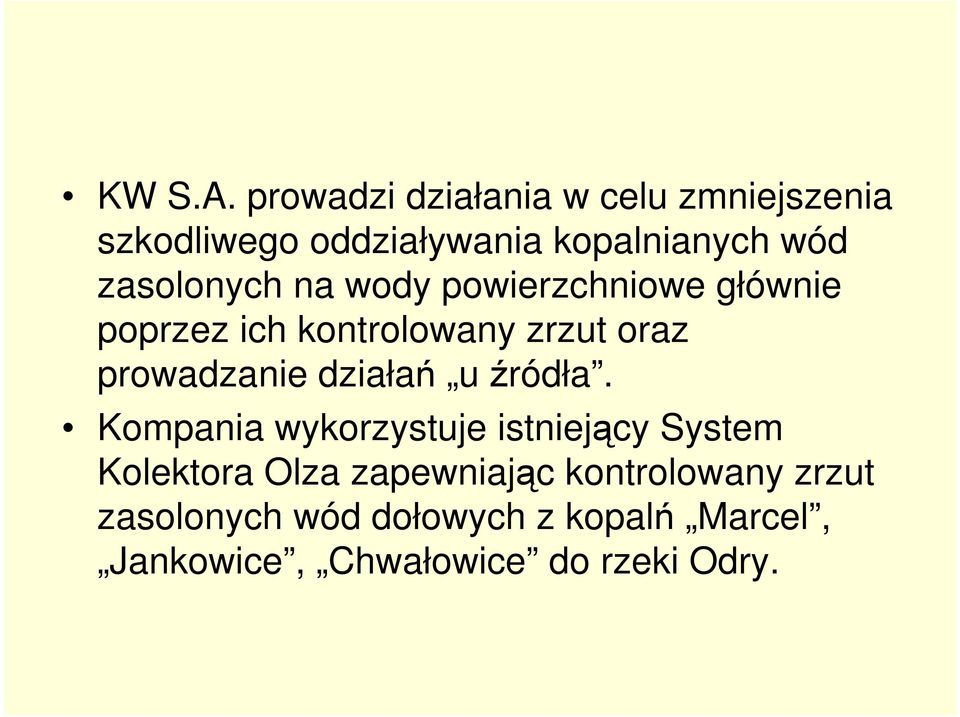 zasolonych na wody powierzchniowe głównie poprzez ich kontrolowany zrzut oraz prowadzanie