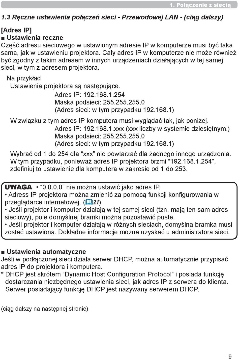 projektora. Cały adres IP w komputerze nie może również być zgodny z takim adresem w innych urządzeniach działających w tej samej sieci, w tym z adresem projektora.