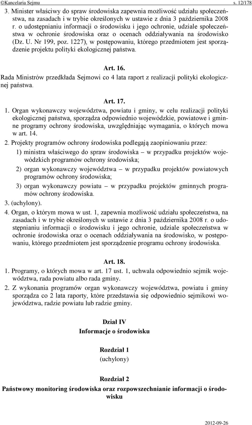 1227), w postępowaniu, którego przedmiotem jest sporządzenie projektu polityki ekologicznej państwa. Art. 16.