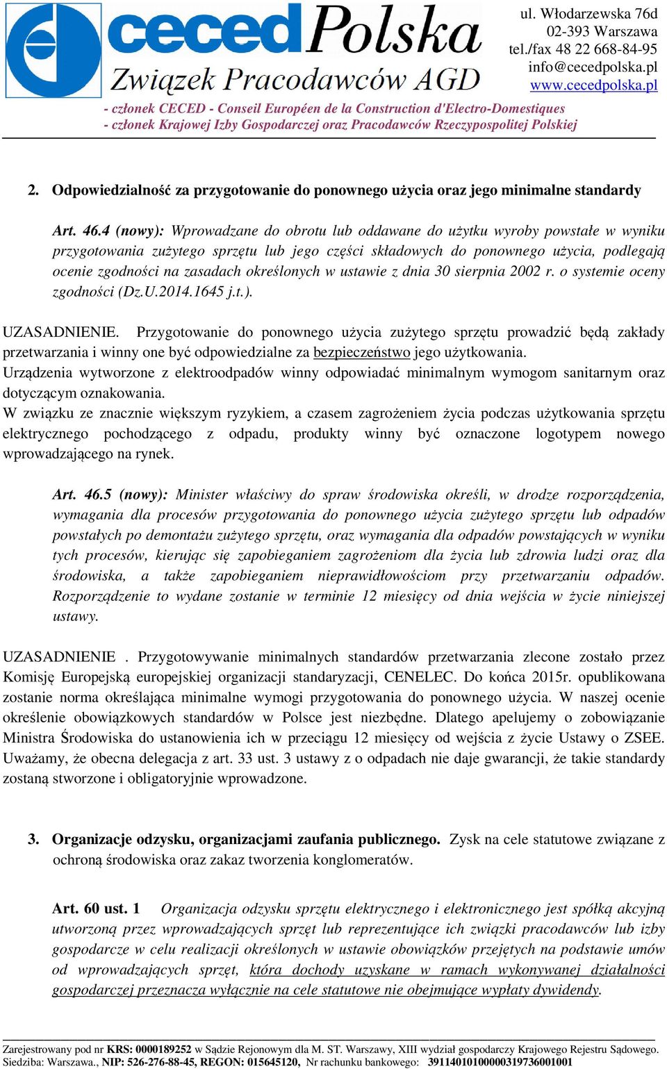 określonych w ustawie z dnia 30 sierpnia 2002 r. o systemie oceny zgodności (Dz.U.2014.1645 j.t.). UZASADNIENIE.