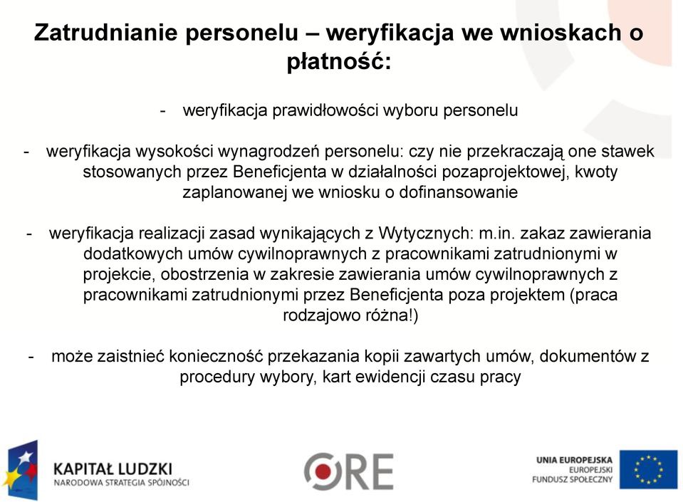 in. zakaz zawierania dodatkowych umów cywilnoprawnych z pracownikami zatrudnionymi w projekcie, obostrzenia w zakresie zawierania umów cywilnoprawnych z pracownikami