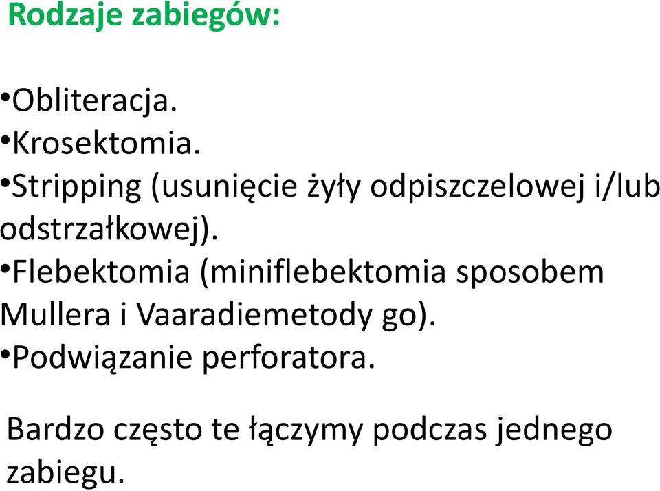 Flebektomia (miniflebektomia sposobem Mullera i Vaaradiemetody