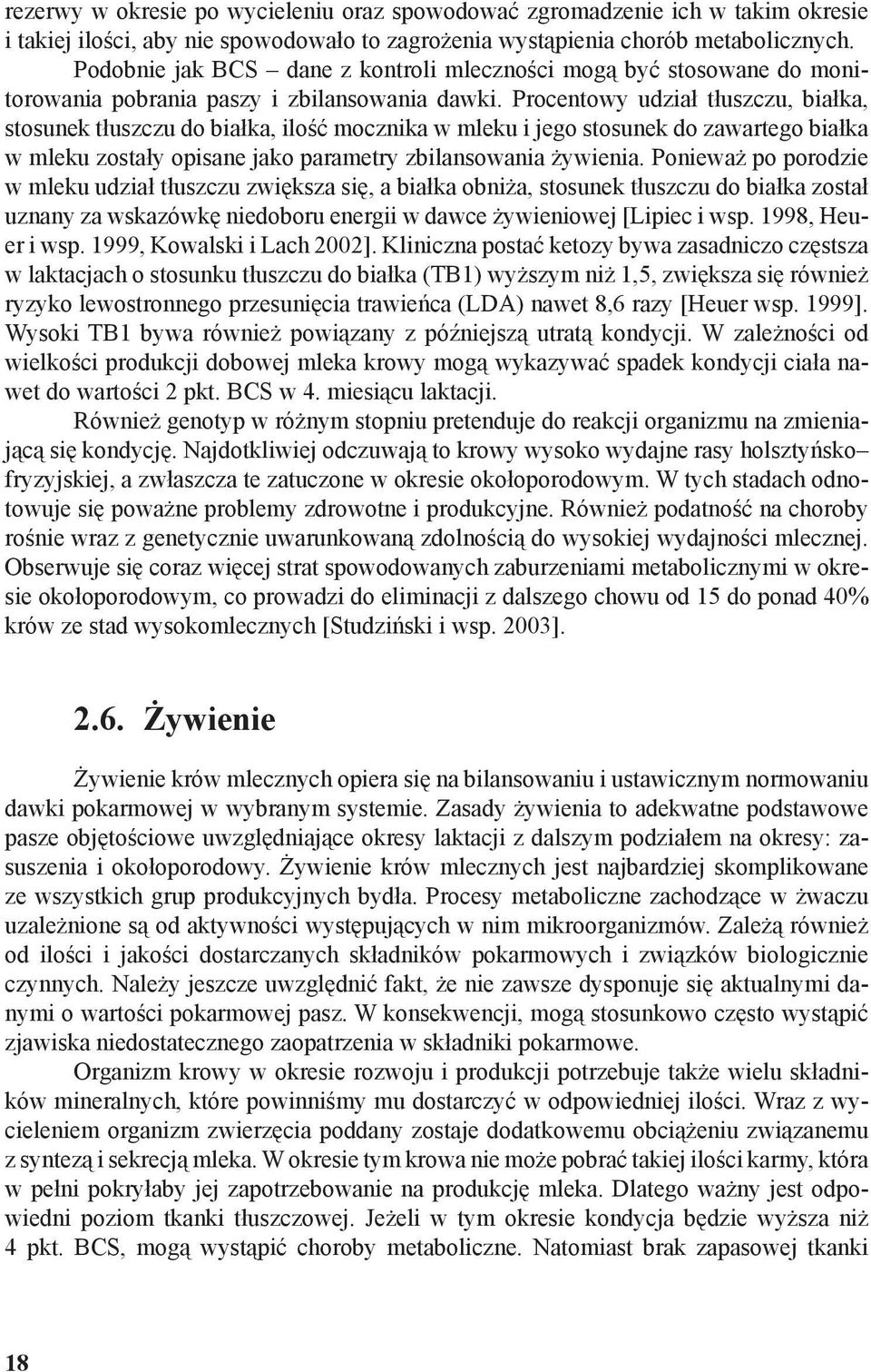 Procentowy udział tłuszczu, białka, stosunek tłuszczu do białka, ilość mocznika w mleku i jego stosunek do zawartego białka w mleku zostały opisane jako parametry zbilansowania żywienia.