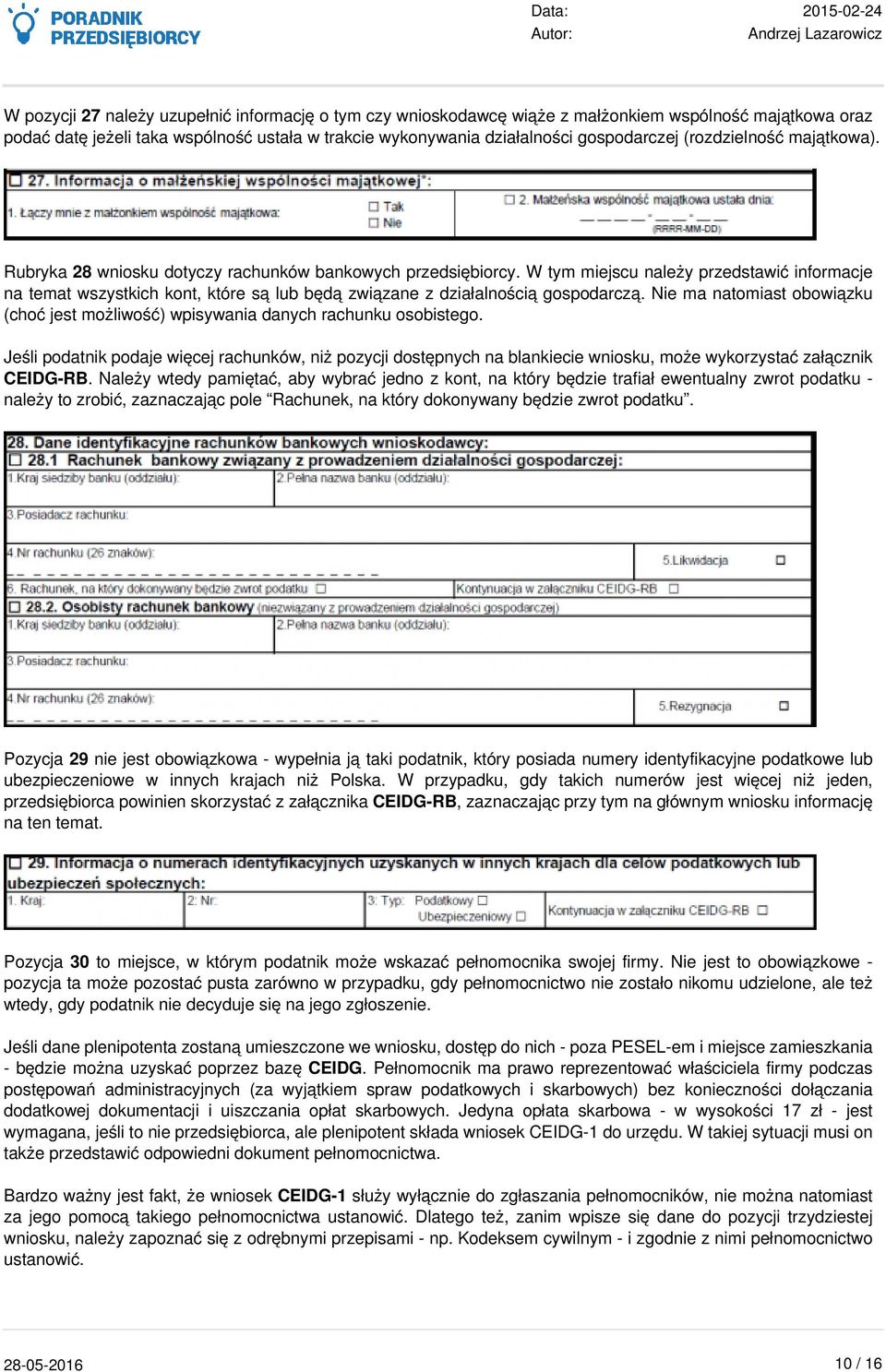 W tym miejscu należy przedstawić informacje na temat wszystkich kont, które są lub będą związane z działalnością gospodarczą.