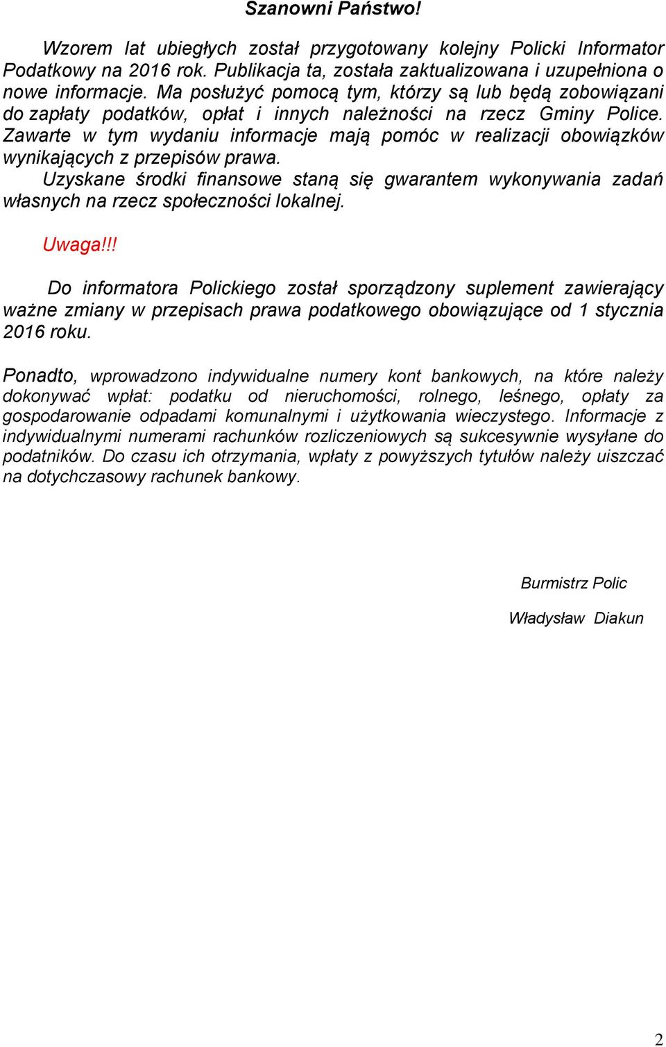 Zawarte w tym wydaniu informacje mają pomóc w realizacji obowiązków wynikających z przepisów prawa.