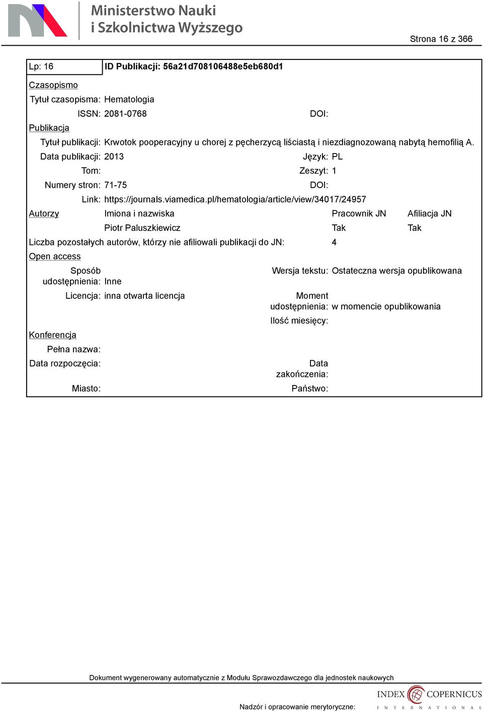 publikacji: 2013 Tom: Zeszyt: 1 Numery stron: 71-75 Link: https://journals.viamedica.