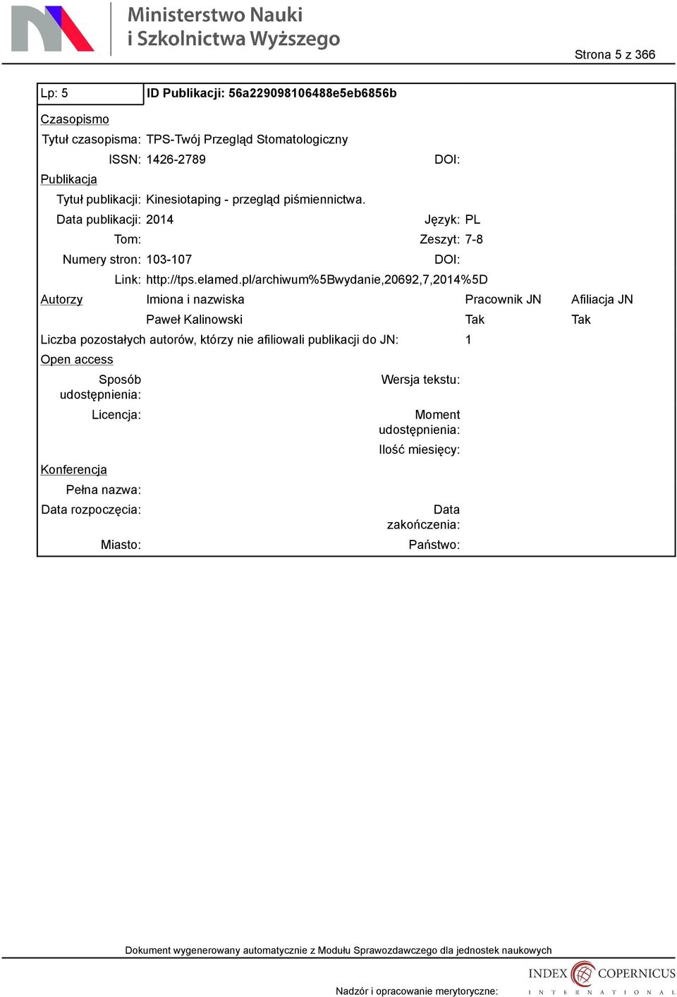 publikacji: 2014 Tom: Zeszyt: 7-8 Numery stron: 103-107 Link: http://tps.elamed.