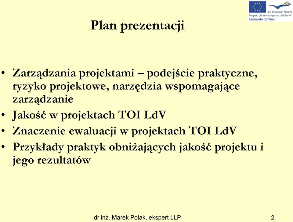 projektach TOI LdV Znaczenie ewaluacji w projektach TOI LdV