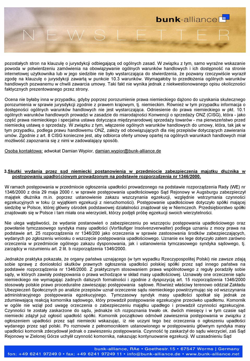 było wystarczająca do stwierdzenia, że pozwany rzeczywiście wyraził zgodęna klauzulęo jurysdykcji zawartąw punkcie 10.3 warunków.