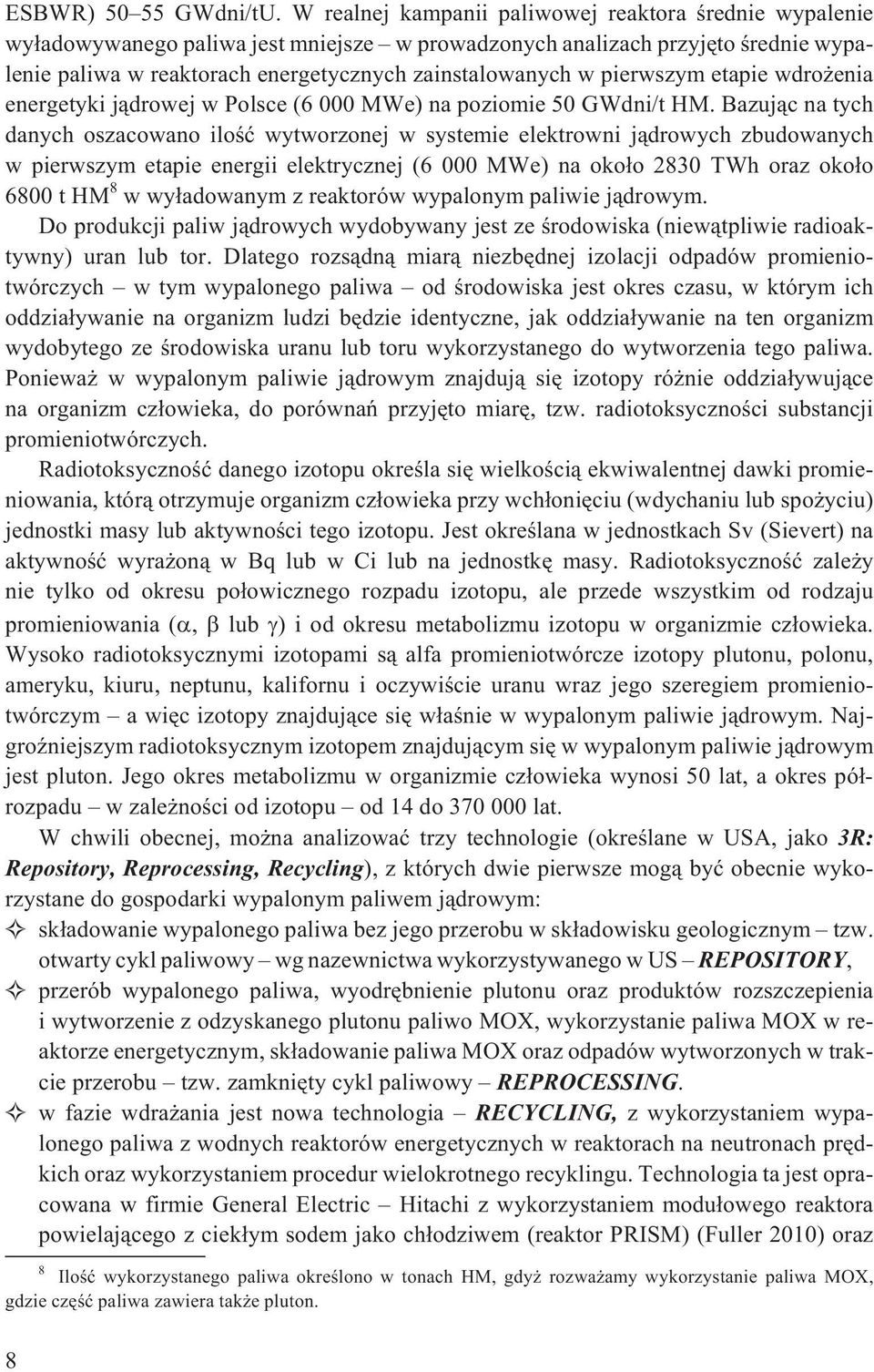 pierwszym etapie wdro enia energetyki j¹drowej w Polsce (6 000 MWe) na poziomie 50 GWdni/t HM.