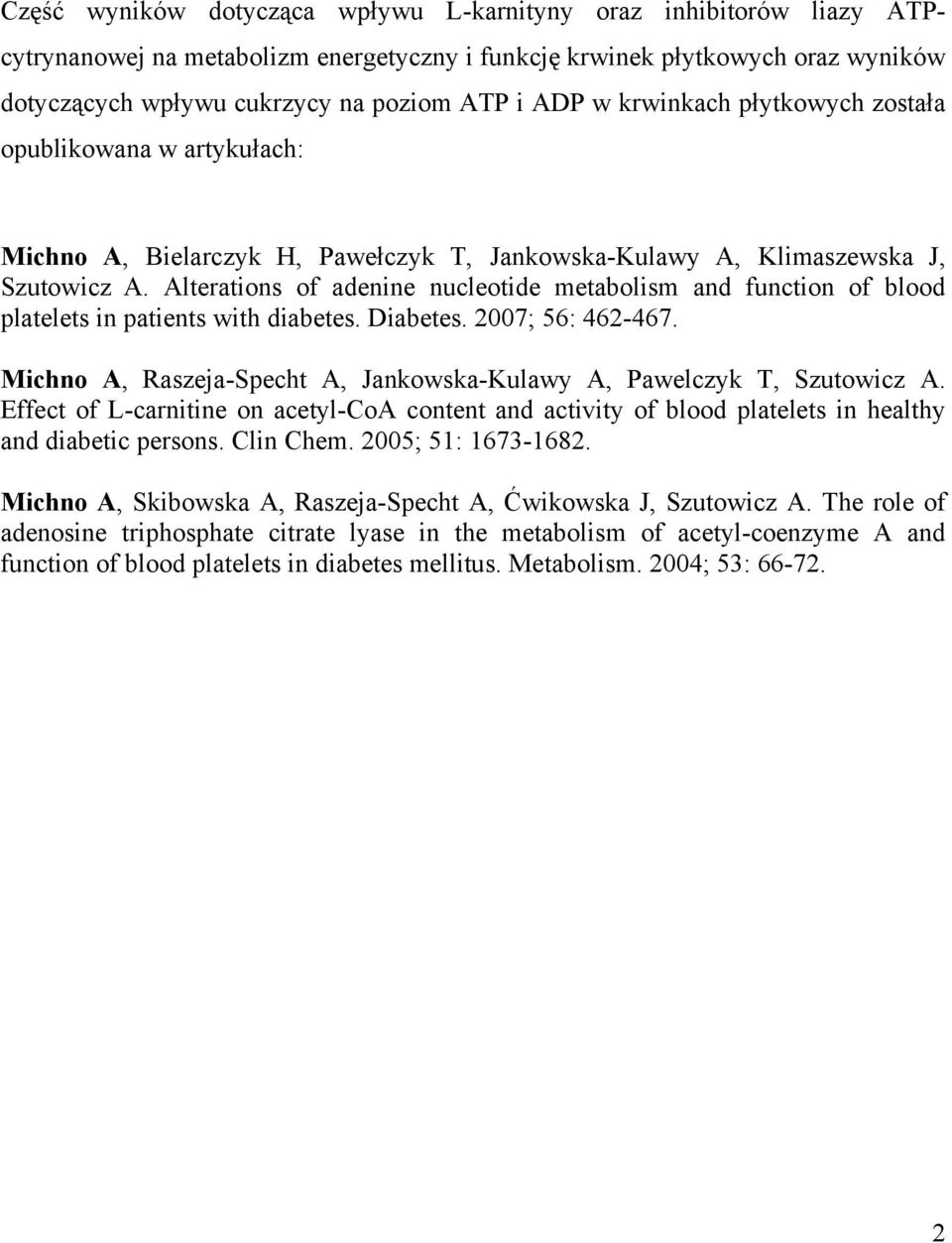 Alterations of adenine nucleotide metabolism and function of blood platelets in patients with diabetes. Diabetes. 2007; 56: 462-467.