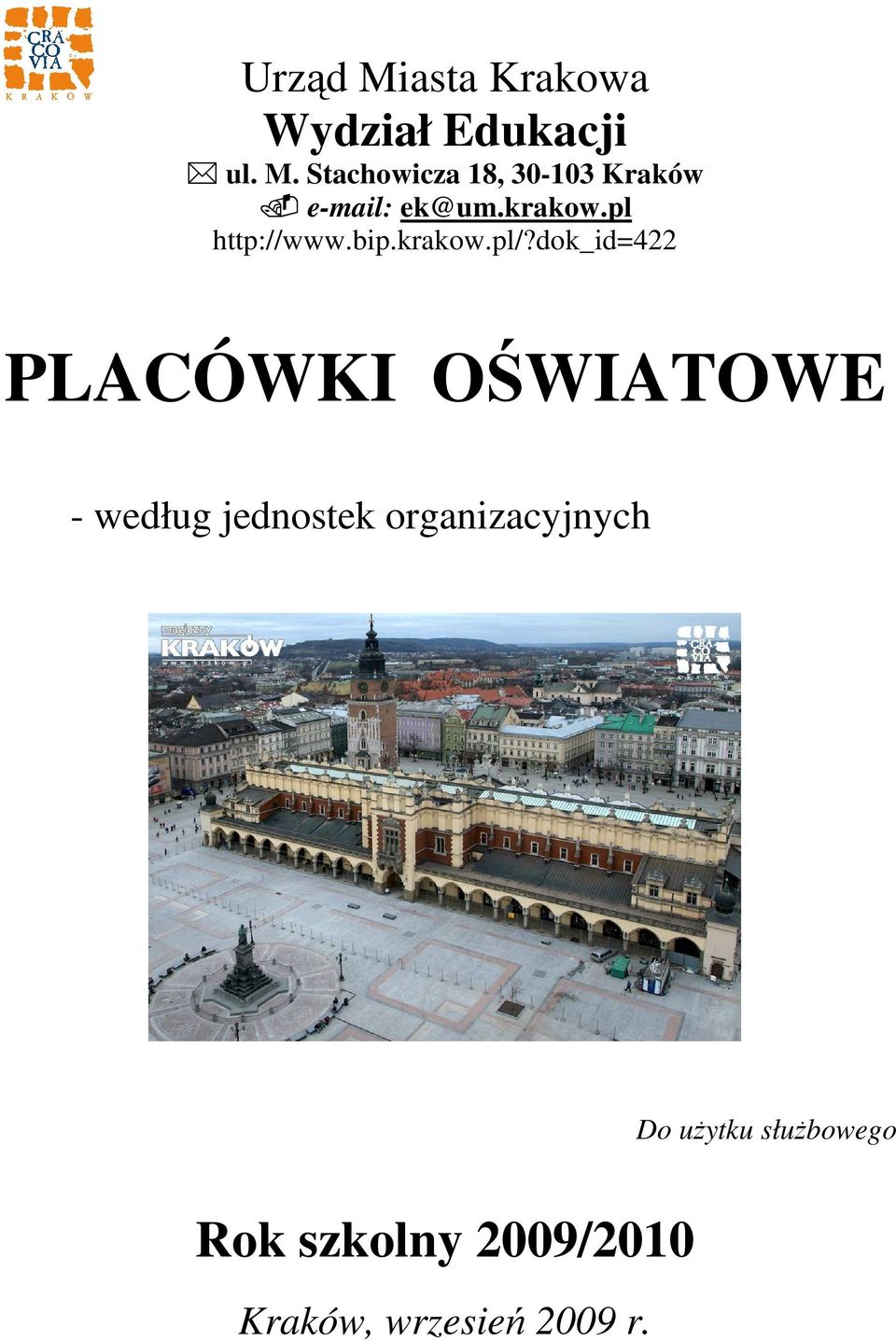 dok_id=422 PLACÓWKI OŚWIATOWE - według jednostek organizacyjnych