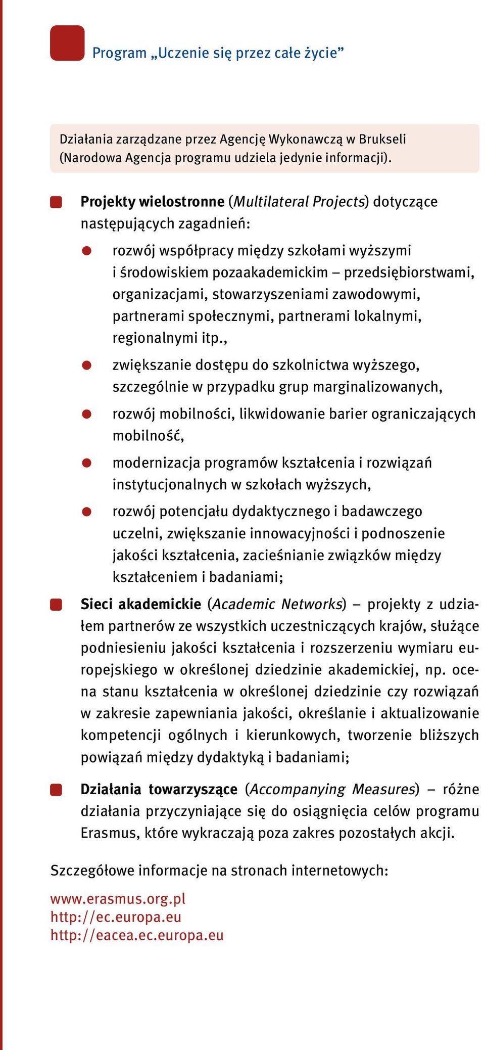 stowarzyszeniami zawodowymi, partnerami społecznymi, partnerami lokalnymi, regionalnymi itp.