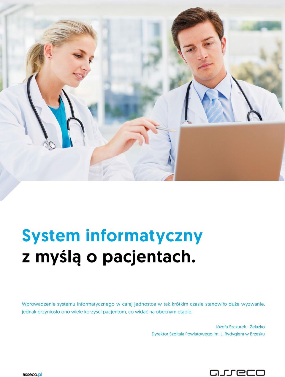 stanowiło duże wyzwanie, jednak przyniosło ono wiele korzyści pacjentom, co