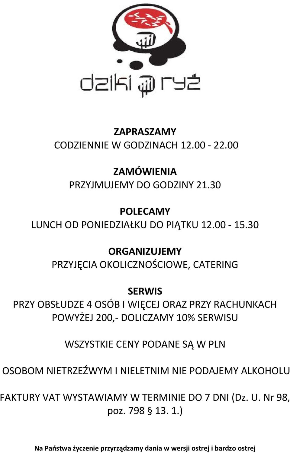 30 ORGANIZUJEMY PRZYJĘCIA OKOLICZNOŚCIOWE, CATERING SERWIS PRZY OBSŁUDZE 4 OSÓB I WIĘCEJ ORAZ PRZY RACHUNKACH