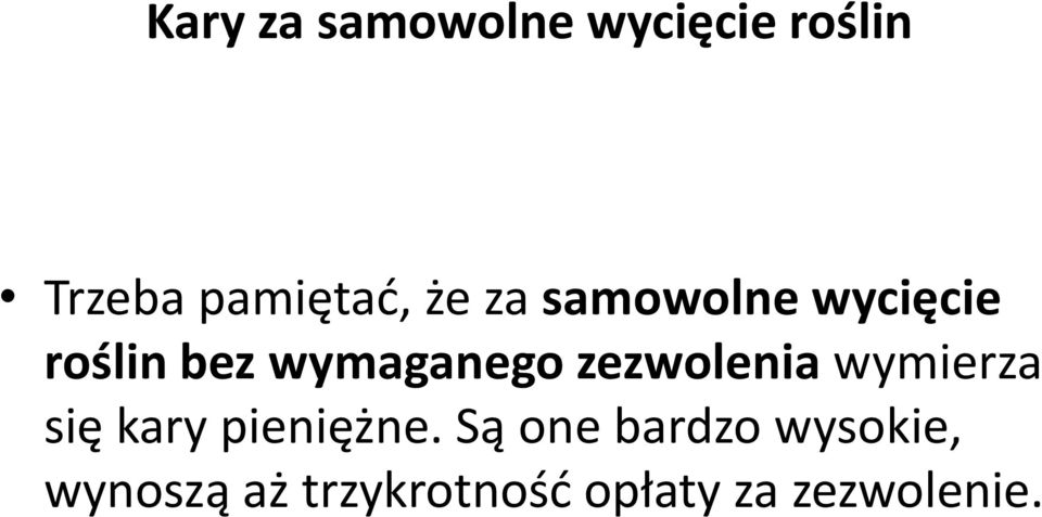 zezwolenia wymierza się kary pieniężne.