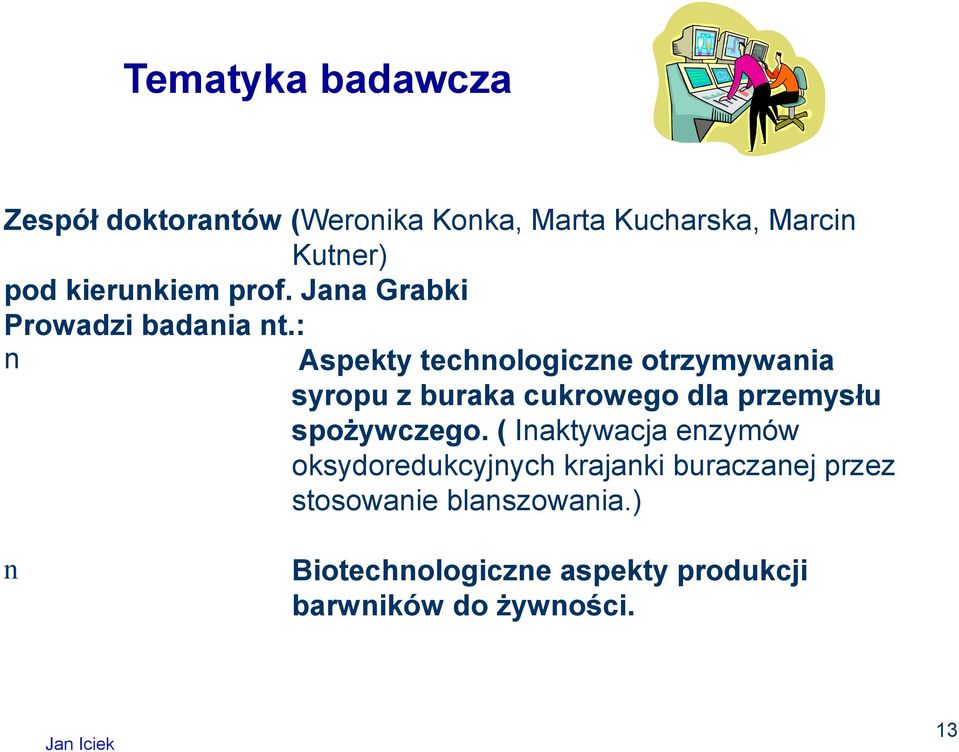 : n Aspekty technologiczne otrzymywania syropu z buraka cukrowego dla przemysłu spożywczego.