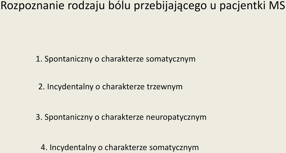 Incydentalny o charakterze trzewnym 3.