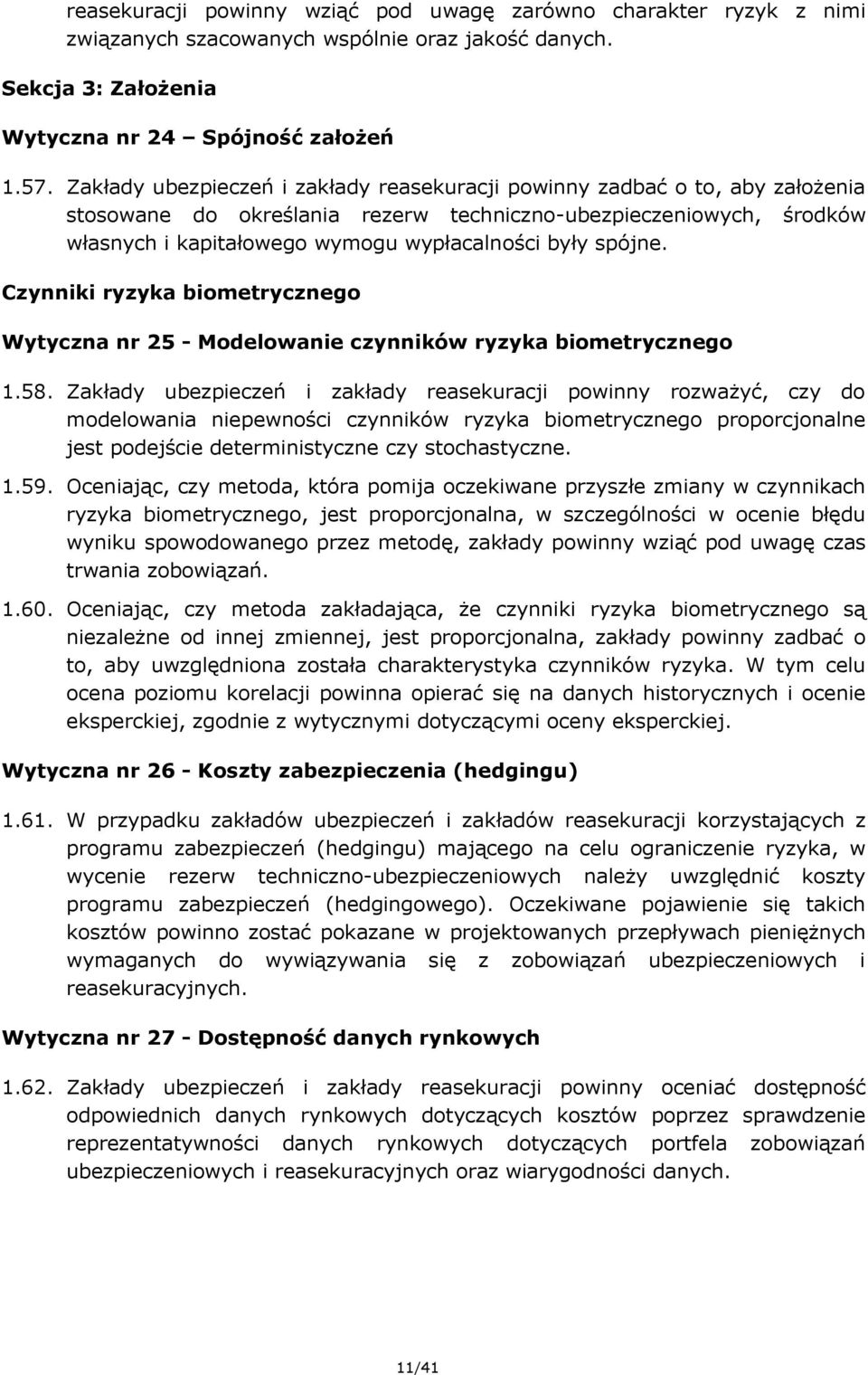 spójne. Czynniki ryzyka biometrycznego Wytyczna nr 25 - Modelowanie czynników ryzyka biometrycznego 1.58.