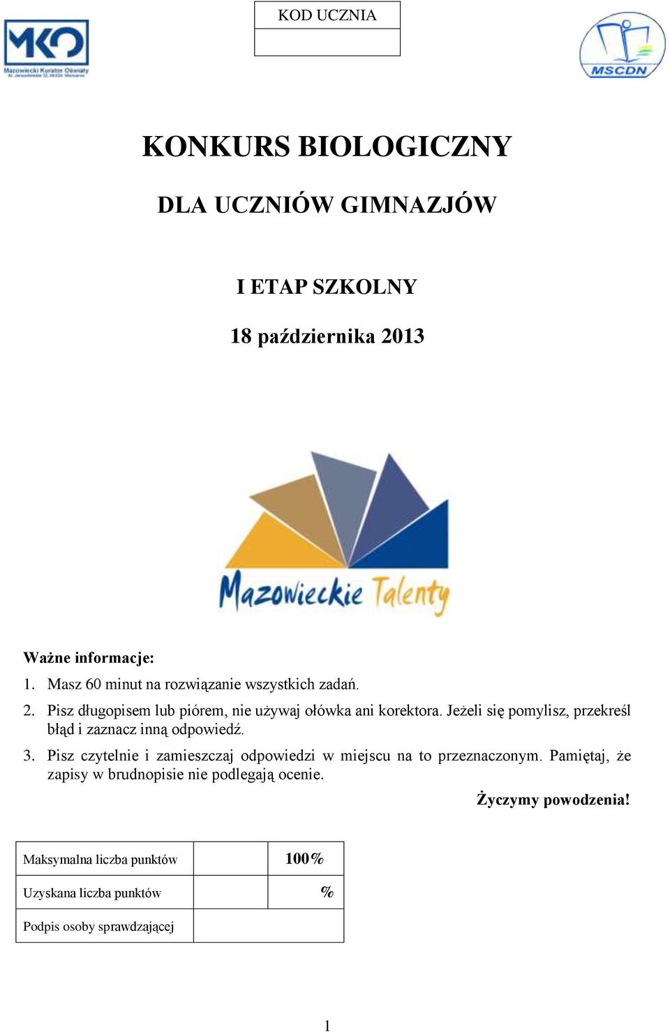 Jeżeli się pomylisz, przekreśl błąd i zaznacz inną odpowiedź. 3.