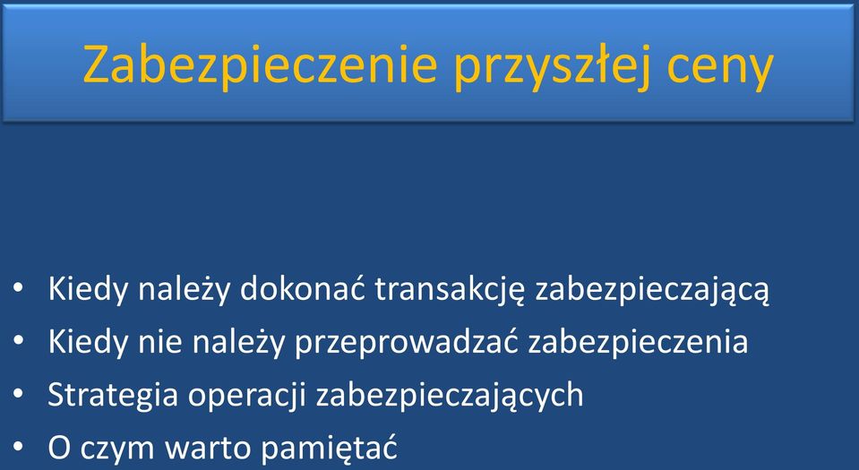 należy przeprowadzać zabezpieczenia Strategia