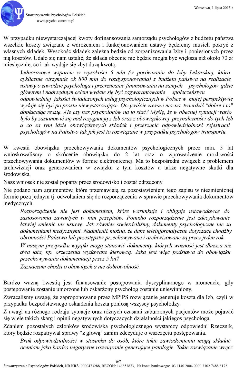 Udało się nam ustalić, że składa obecnie nie będzie mogła być większa niż około 70 zł miesięcznie, co i tak wydaje się zbyt dużą kwotą.