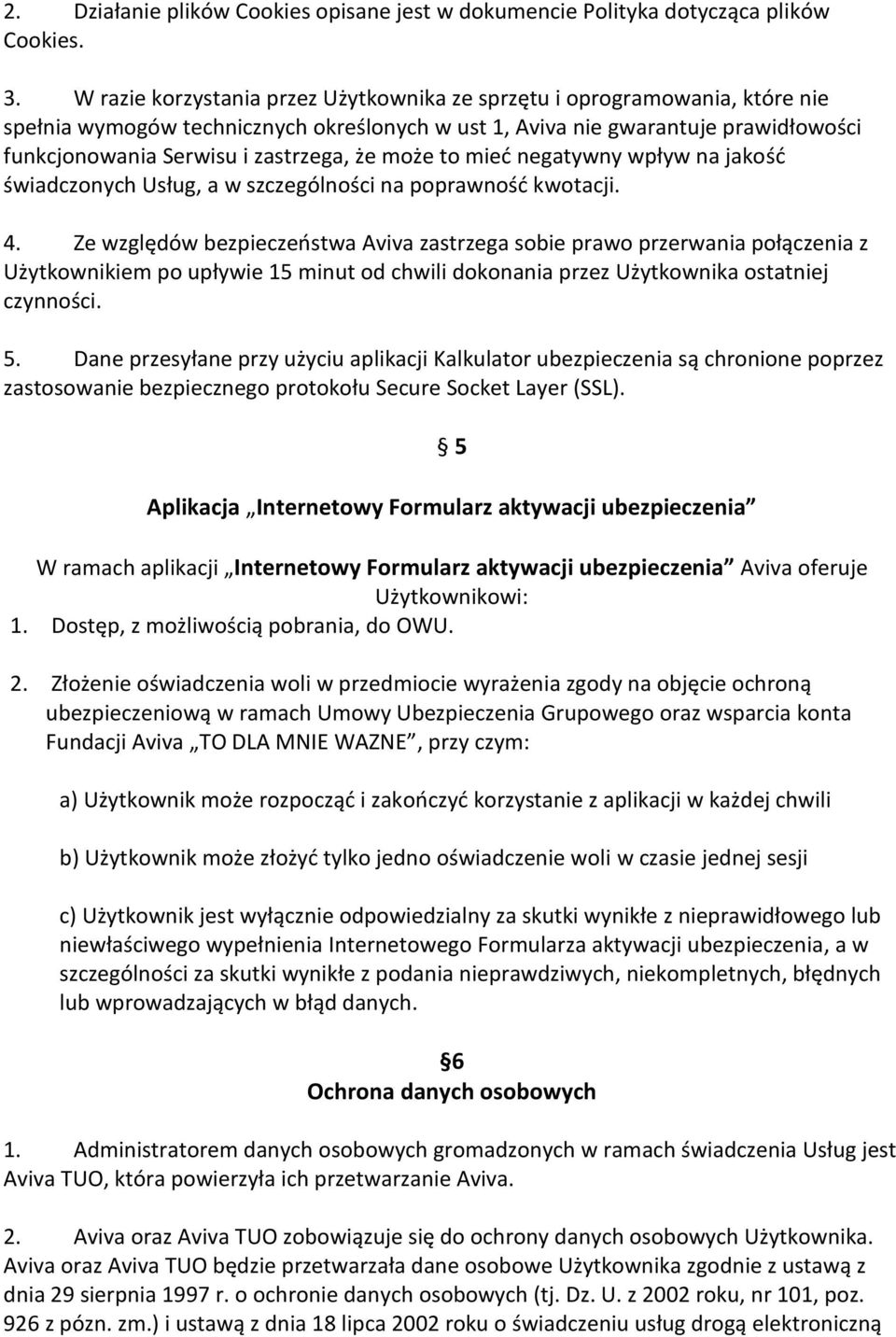 że może to mied negatywny wpływ na jakośd świadczonych Usług, a w szczególności na poprawnośd kwotacji. 4.