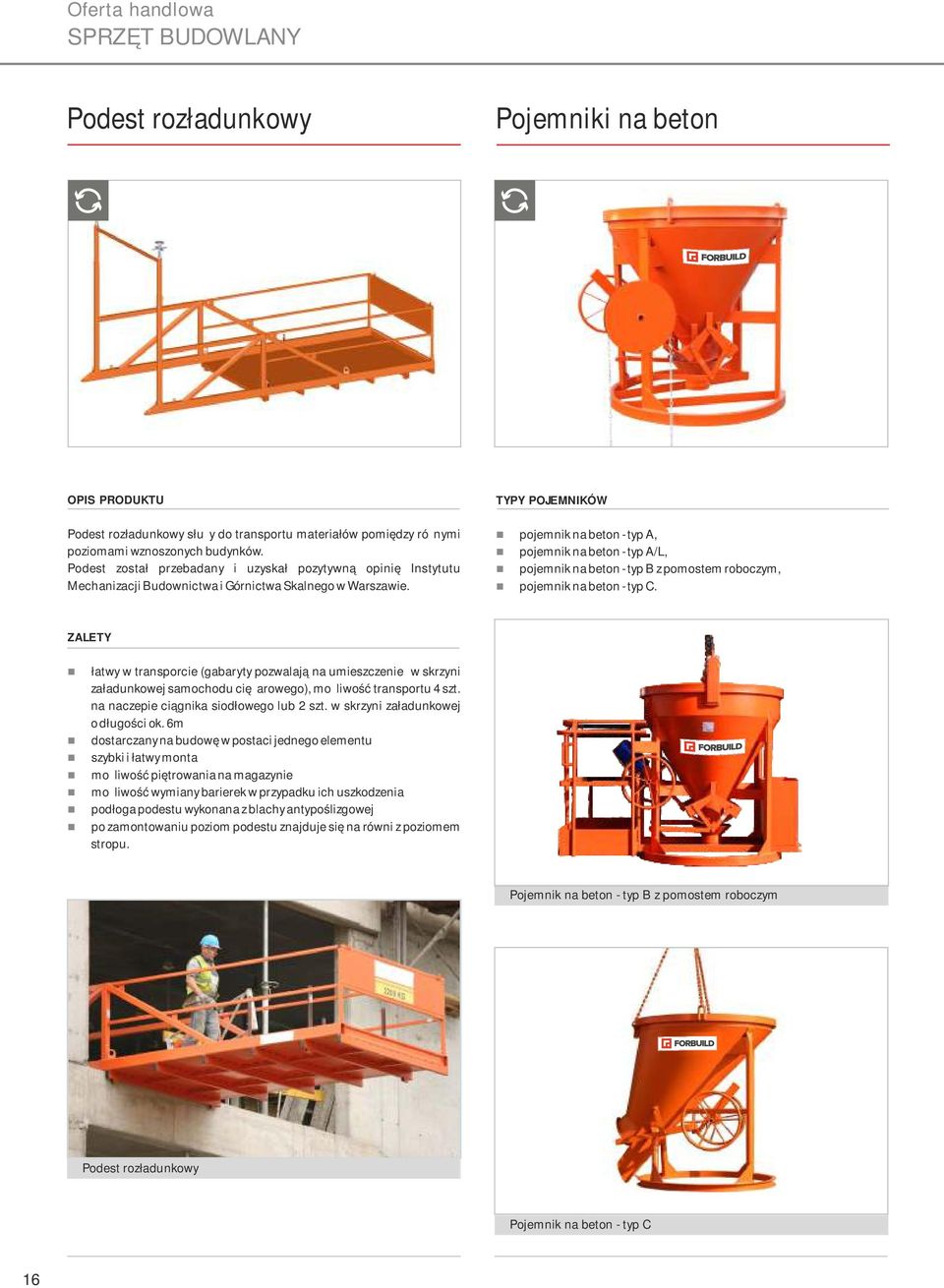 pojemik a beto - typ A, pojemik a beto - typ A/L, pojemik a beto - typ B z pomostem roboczym, pojemik a beto - typ C.