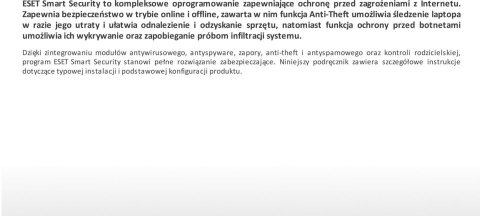 sprzętu, natomiast funkcja ochrony przed botnetami umożliwia ich wykrywanie oraz zapobieganie próbom infiltracji systemu.