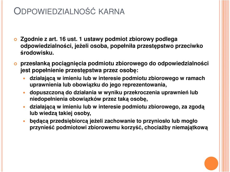 uprawnienia lub obowiązku do jego reprezentowania, dopuszczoną do działania w wyniku przekroczenia uprawnień lub niedopełnienia obowiązków przez taką osobę, działającą w