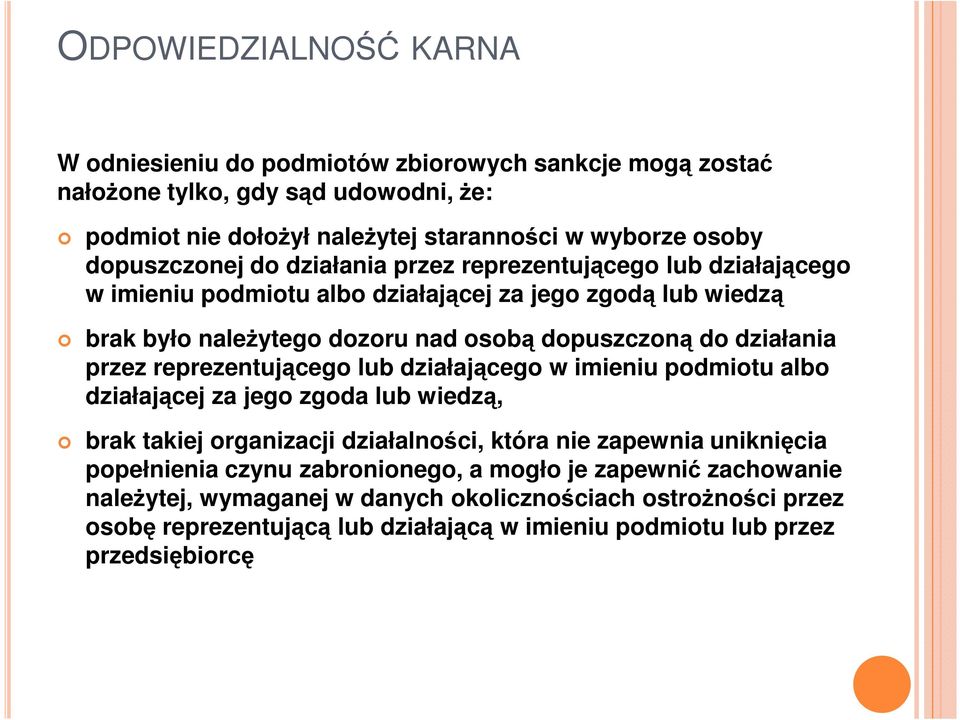 działania przez reprezentującego lub działającego w imieniu podmiotu albo działającej za jego zgoda lub wiedzą, brak takiej organizacji działalności, która nie zapewnia uniknięcia