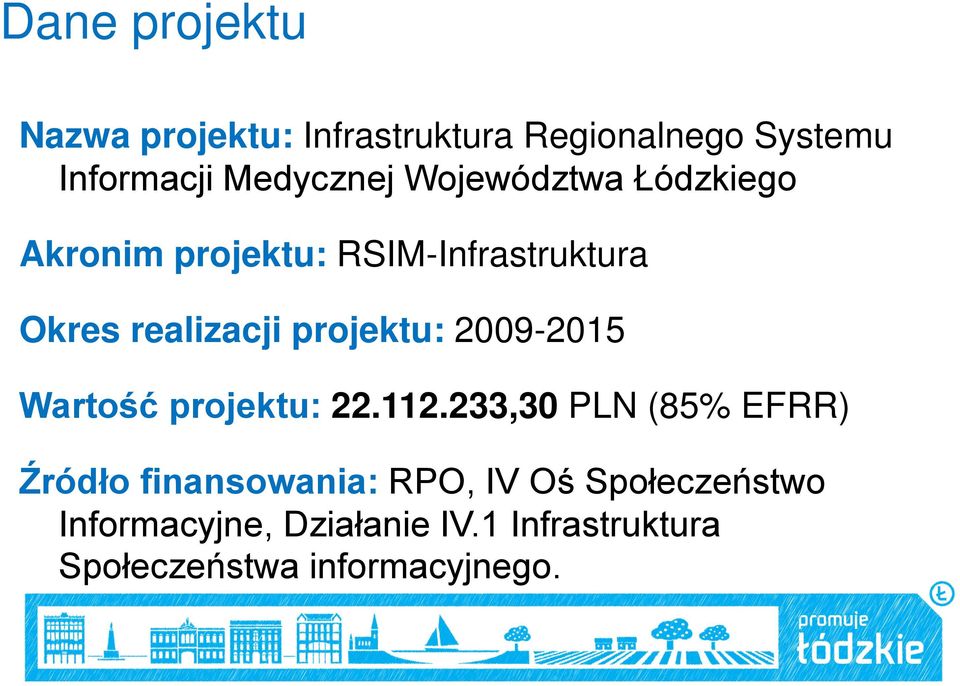 2009-2015 Wartość projektu: 22.112.