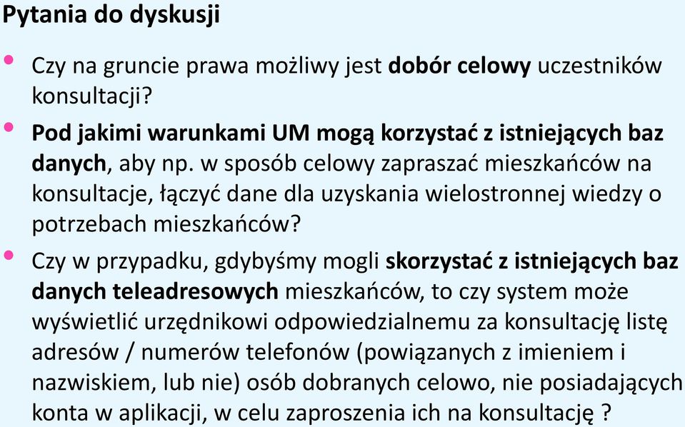 w sposób celowy zapraszać mieszkańców na konsultacje, łączyć dane dla uzyskania wielostronnej wiedzy o potrzebach mieszkańców?