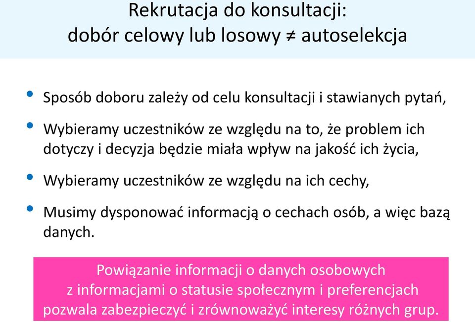 uczestników ze względu na ich cechy, Musimy dysponować informacją o cechach osób, a więc bazą danych.