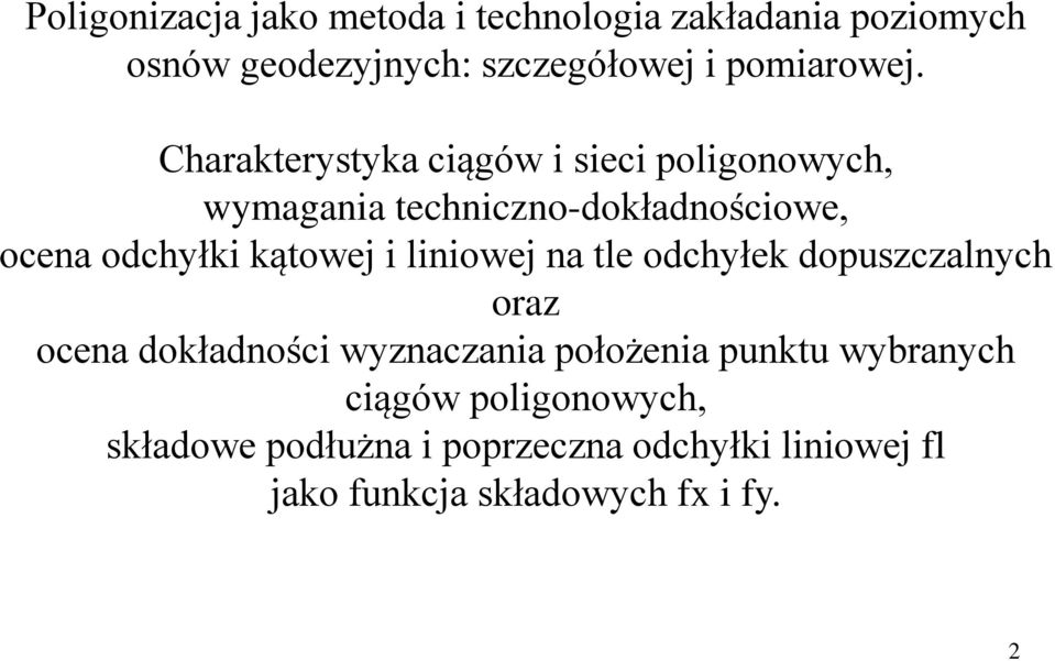 Charakterystyka ciągów i sieci poligonowych, wymagania techniczno-dokładnościowe, ocena odchyłki kątowej