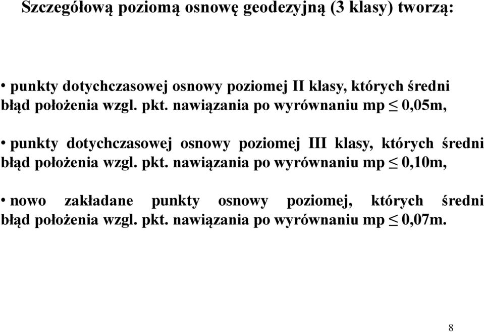 nawiązania po wyrównaniu mp 0,05m, punkty dotychczasowej osnowy poziomej III klasy,  nawiązania po