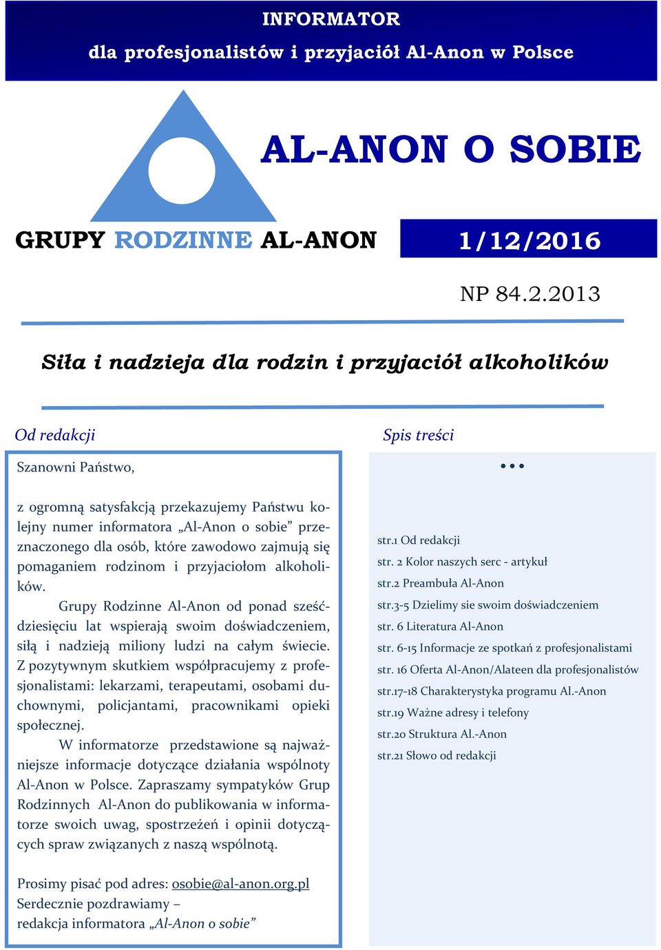 przeznaczonego dla osób, które zawodowo zajmują się pomaganiem rodzinom i przyjaciołom alkoholików.